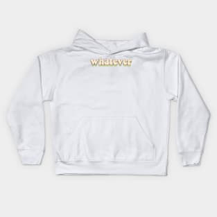 Whatever Kids Hoodie